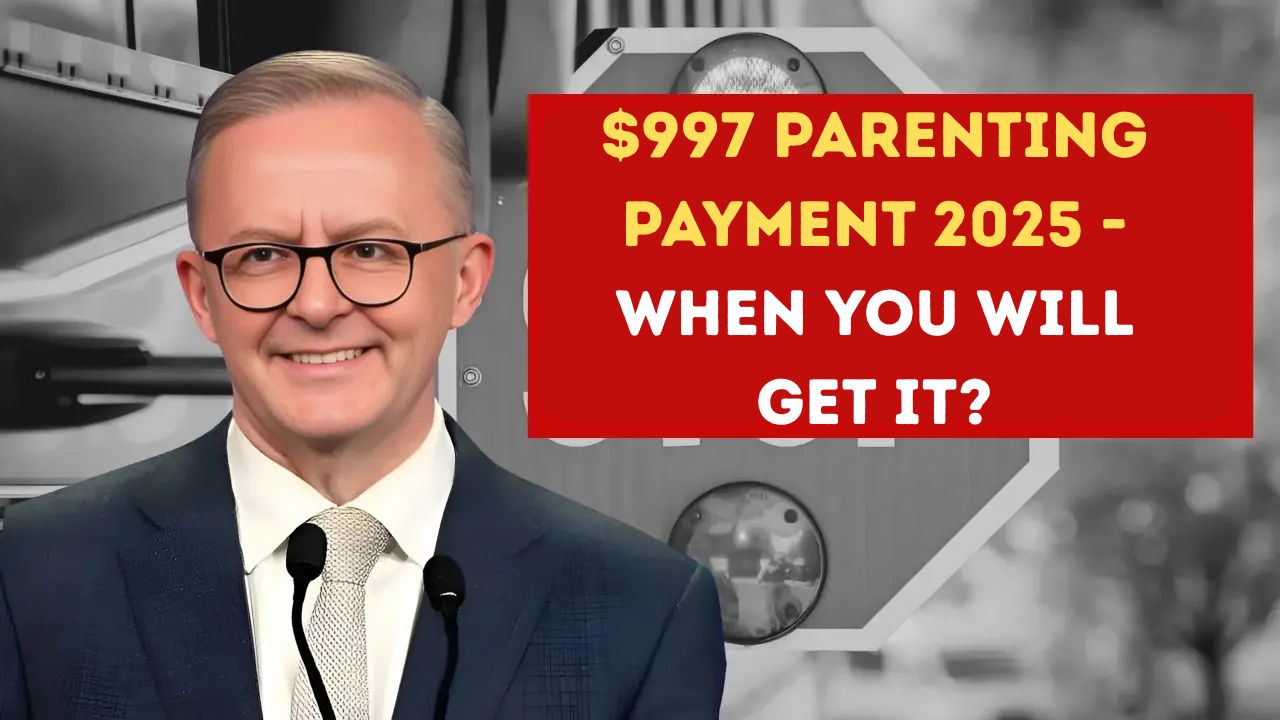 $997 Parenting Payment 2025 - When You Will Get It?