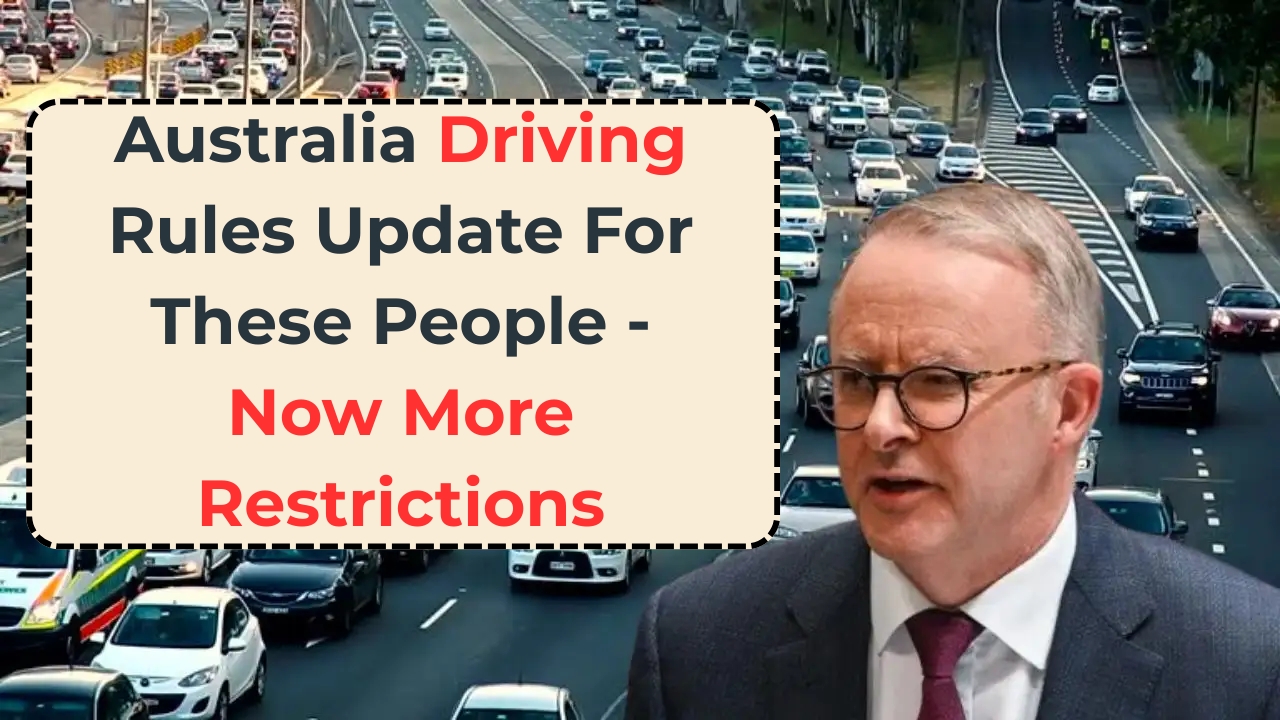 Australia Driving Rules Update For These People - Now More Restrictions