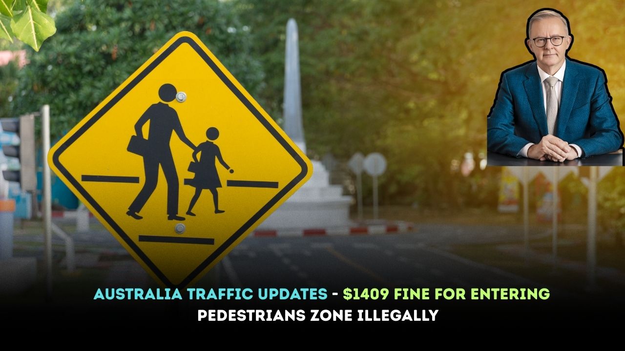 Australia Traffic Updates - $1409 Fine for Entering Pedestrians Zone Illegally