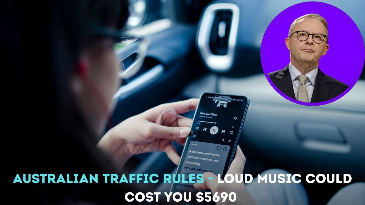 Australian Traffic Rules - Loud Music Could Cost you $5690