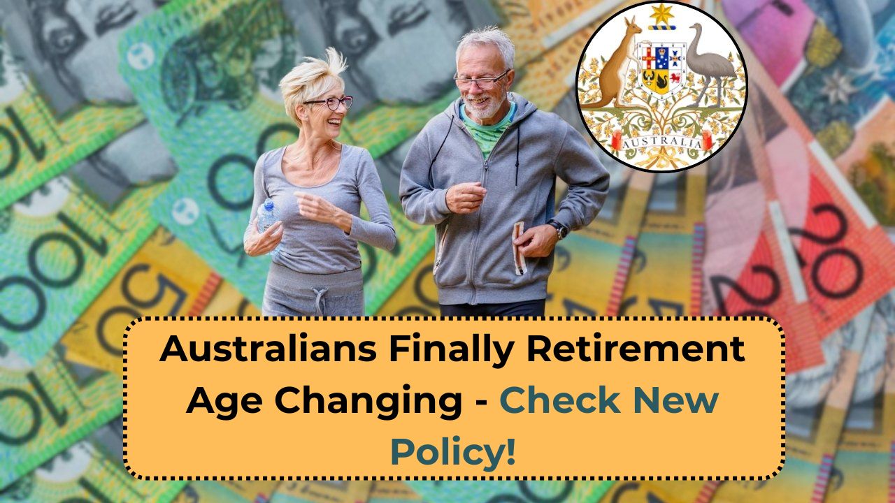 Australians Finally Retirement Age Changing - Check New Policy